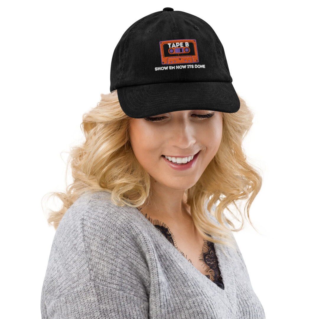 Tape B Show Em How Its Done Custom Embroidery Corduroy hat - Image 4